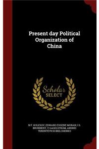 Present day Political Organization of China