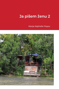 Ja pisem zenu 2