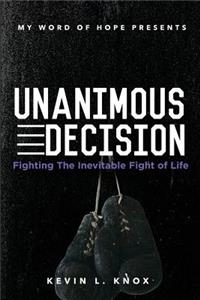 Unanimous Decision: Fighting the Inevitable Fight of Life
