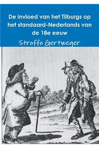 De Invloed Van Het Tilburgs Op Het Standaard-Nederlands Van De 18e Eeuw