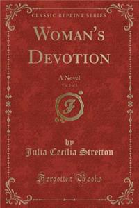 Woman's Devotion, Vol. 2 of 3: A Novel (Classic Reprint)