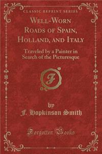 Well-Worn Roads of Spain, Holland, and Italy