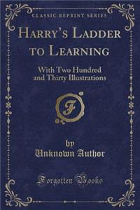Harry's Ladder to Learning