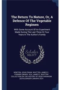 The Return To Nature, Or, A Defence Of The Vegetable Regimen