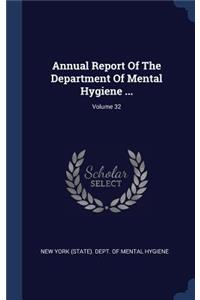 Annual Report Of The Department Of Mental Hygiene ...; Volume 32