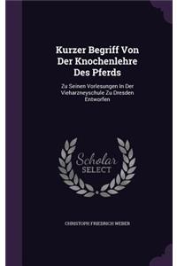 Kurzer Begriff Von Der Knochenlehre Des Pferds