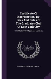 Certificate Of Incorporation, By-laws And Rules Of The Graduates Club Of New York City