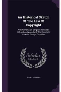 An Historical Sketch Of The Law Of Copyright