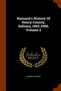 Hazzard's History of Henry County, Indiana, 1822-1906, Volume 2