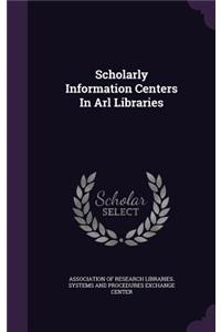 Scholarly Information Centers In Arl Libraries