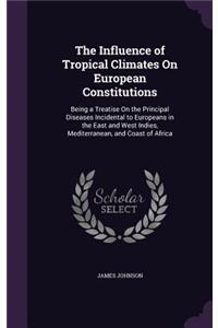 The Influence of Tropical Climates On European Constitutions