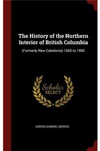 The History of the Northern Interior of British Columbia