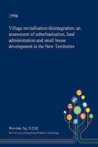 Village Revitalisation/Disintegration