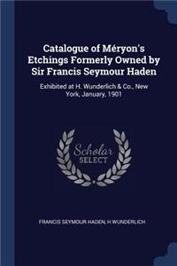 Catalogue of Méryon's Etchings Formerly Owned by Sir Francis Seymour Haden