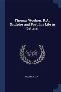 Thomas Woolner, R.A., Sculptor and Poet, his Life in Letters;