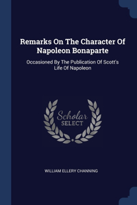 Remarks On The Character Of Napoleon Bonaparte