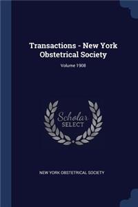 Transactions - New York Obstetrical Society; Volume 1908