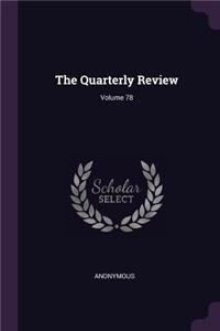 The Quarterly Review; Volume 78