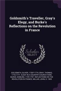 Goldsmith's Traveller, Gray's Elegy, and Burke's Reflections on the Revolution in France