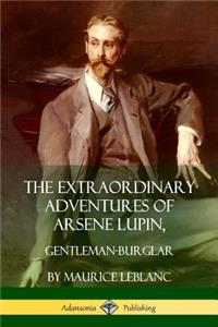 Extraordinary Adventures of Arsene Lupin, Gentleman-Burglar