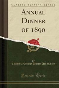 Annual Dinner of 1890 (Classic Reprint)