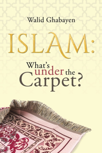 Islam: What's under the Carpet?