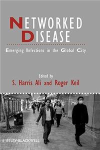 Networked Disease: Emerging Infections in the Global City