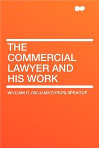 The Commercial Lawyer and His Work