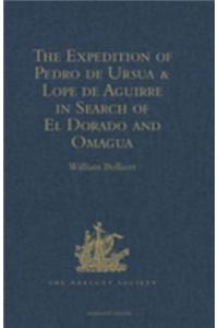 The Expedition of Pedro de Ursua & Lope de Aguirre in Search of El Dorado and Omagua in 1560-1
