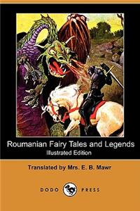Roumanian Fairy Tales and Legends (Illustrated Edition) (Dodo Press)