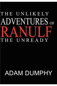 The Unlikely Adventures of Ranulf The Unready