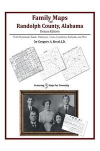 Family Maps of Randolph County, Alabama, Deluxe Edition