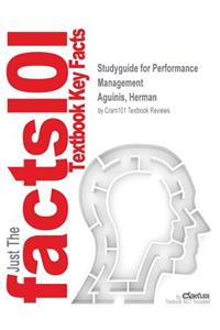 Studyguide for Performance Management by Aguinis, Herman, ISBN 9780136151753