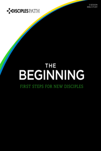 Beginning: First Steps for New Disciples Workbook