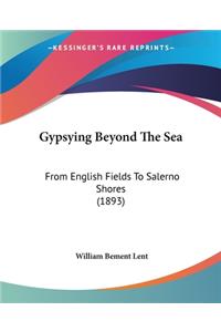 Gypsying Beyond The Sea