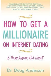 How to Get a Millionaire on Internet Dating