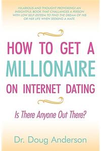 How to Get a Millionaire on Internet Dating