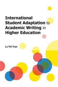 International Student Adaptation to Academic Writing in Higher Education