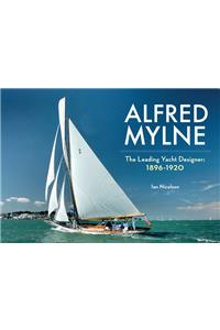 Alfred Mylne the Leading Yacht Designer