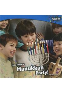 Let's Throw a Hanukkah Party!