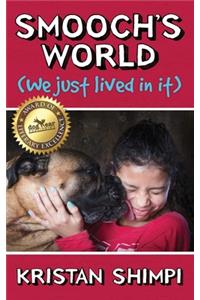 Smooch's World (We just lived in it)