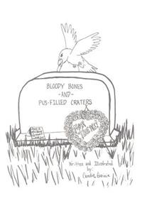 BLOODY BONES AND PUS-FILLED CRATERS -FOR TEENS! Vol. 1