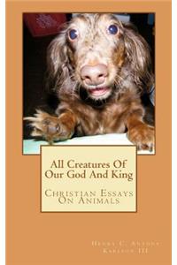 All Creatures Of Our God And King