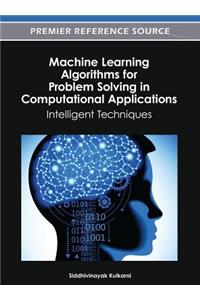 Machine Learning Algorithms for Problem Solving in Computational Applications