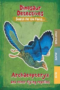 Archaeopteryx and Other Flying Reptiles