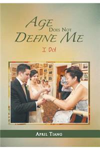 Age Does Not Define Me