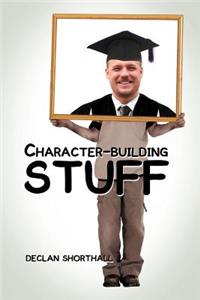 Character-Building Stuff