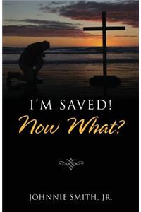 I'm Saved! Now What?