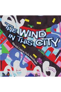 The Wind in This City