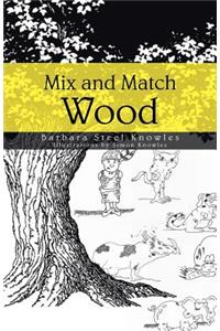 Mix and Match Wood